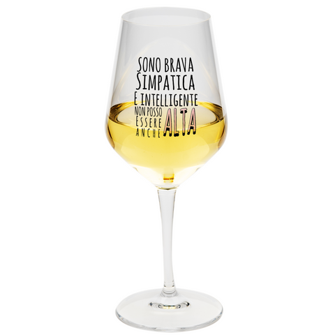 Calice vino spritz - Sono brava simpatica intelligente non posso essere anche alta - divertente regalo