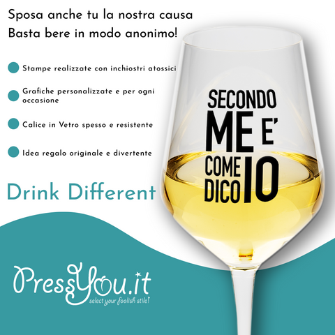 Calice vino spritz - Secondo me è come dico io - divertente regalo