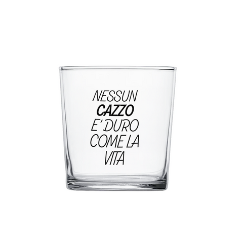 bicchiere - Nessun cazzo è duro come la vita