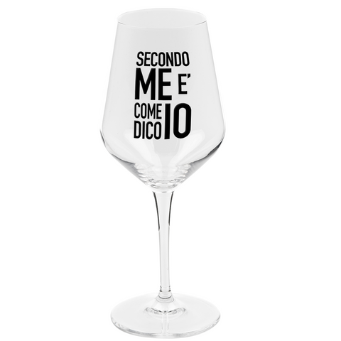 Calice vino spritz - Secondo me è come dico io - divertente regalo