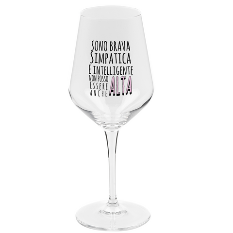 Calice vino spritz - Sono brava simpatica intelligente non posso essere anche alta - divertente regalo