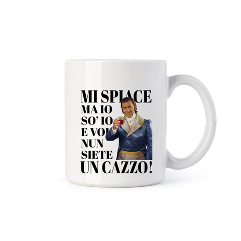 tazza Mug - Del Grillo, mi spiace ma io so io e voi non siete un cazzo!