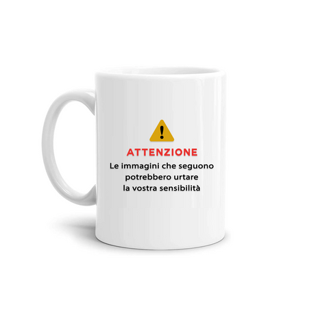 tazza Mug- attenzione le immagini che seguono potrebbero urtare la vostra sensibilità