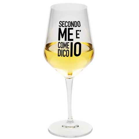 Calice vino spritz - Secondo me è come dico io - divertente regalo