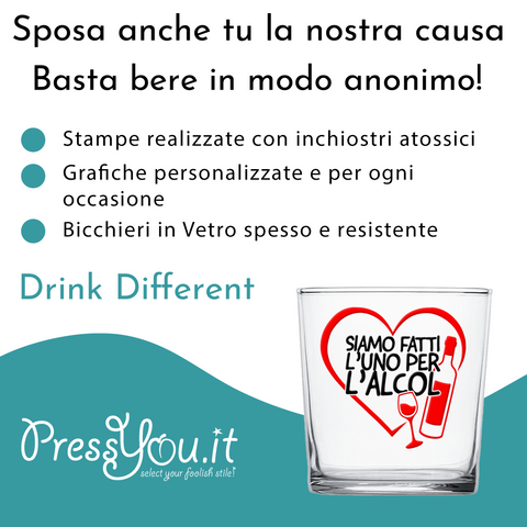 bicchiere - Siamo fatti l'uno per l'alcol
