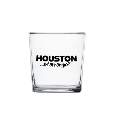 bicchiere - Houston ... mi arrangio!?