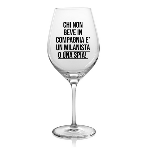 calice - chi non beve in compagnia è un milanista o una spia