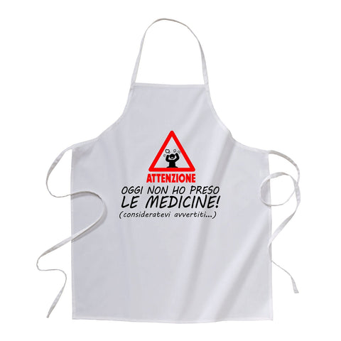 grembiule - ATTENZIONE oggi non ho preso le medicine