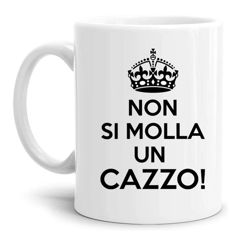 tazza Mug-non si molla un cazzo divertente idea regalo