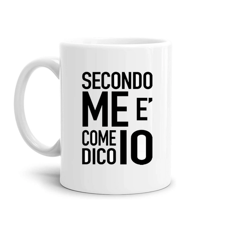 tazza Mug-secondo me e come dico io