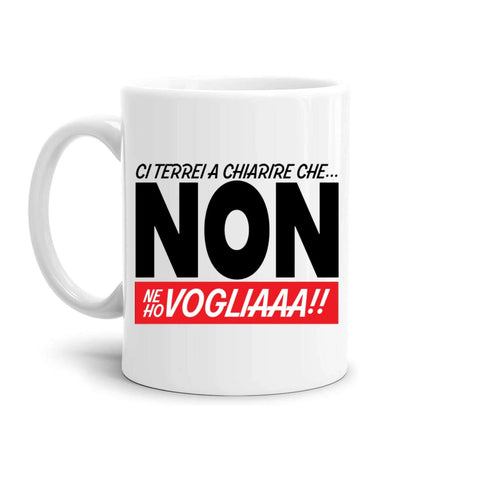 tazza Mug- non ne ho voglia