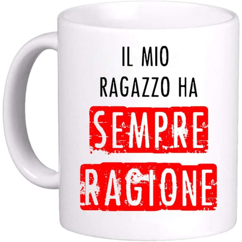 tazza Mug-il mio ragazzo ha sempre ragione