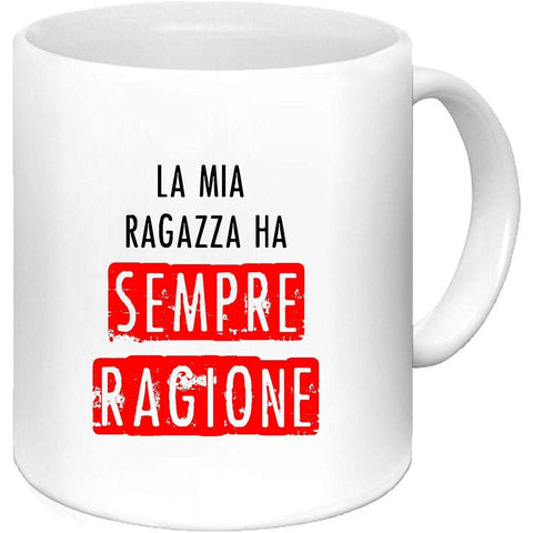 tazza Mug-la mia ragazza ha sempre ragione