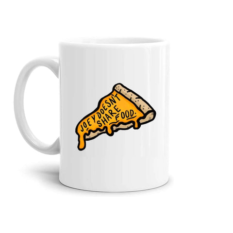 tazza Mug- joey doesn t share food pizza