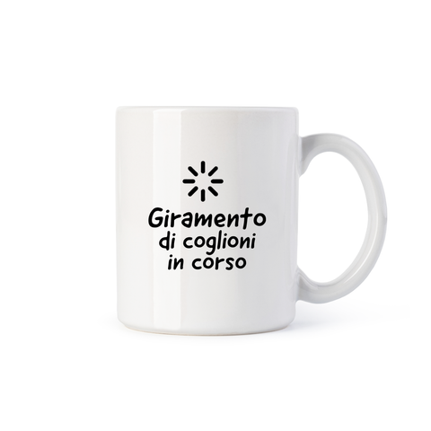 tazza Mug - giramento di coglioni in corso