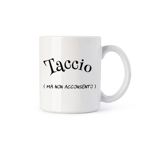 tazza Mug - taccio ma non acconsento