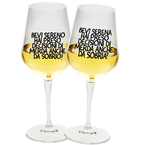 Coppia calici - bevi sereno/serena hai preso decisioni di merda anche da sobrio/sobria